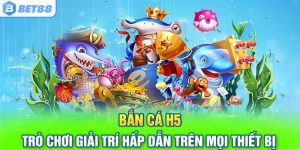 Bắn Cá H5 – Trò Chơi Giải Trí Hấp Dẫn Trên Mọi Thiết Bị